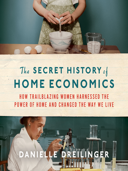 Title details for The Secret History of Home Economics by Danielle Dreilinger - Wait list